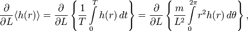 \frac{\partial}{\partial L}\langle h(r)\rangle=\frac{\partial}{\partial L}\left\{\frac{1}{T}\int\limits_0^T h(r)\,dt\right\}=\frac{\partial}{\partial L}\left\{\frac{m}{L^2}\int\limits_0^{2\pi}r^2h(r)\,d\theta\right\},