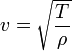 v = \sqrt <T \over \rho>» width=»» height=»» /></p>
<p>Таким образом, частота главного резонанса зависит от свойств струны и выражается следующим отношением:</p>
<p> <img decoding=