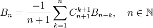 B_n=\frac{-1}{n+1}\sum_{k=1}^{n}C_{n+1}^{k+1}B_{n-k},\quad n\in\mathbb{N}