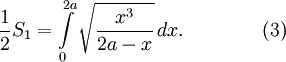 \frac{1}{2}S_1=\int\limits_0^{2a}\sqrt{\frac{x^3}{2a-x}}\,dx.\qquad\qquad(3)