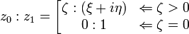 z_0:z_1 = \left[\begin{matrix}\zeta:( \xi + i\eta ) &amp;amp;\Leftarrow\zeta&amp;gt;0 \\ 0:1 &amp;amp;\Leftarrow\zeta=0\end{matrix}\right.