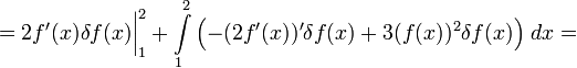 =2f'(x)\delta f(x)\bigg|_1^2+\int\limits_1^2\left(-(2f'(x))'\delta f(x)+3(f(x))^2\delta f(x)\right)\,dx=