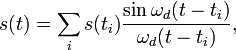 \,\!s(t)=\sum_i s(t_i) \frac{\sin \omega_d(t-t_i)}{\omega_d(t-t_i)},