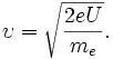 \upsilon=\sqrt{\frac{2eU}{m_e}}.