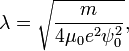 \lambda=\sqrt{\frac{m}{4\mu_0 e^2\psi_0^2}},