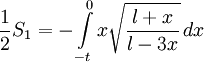  \frac{1}{2}S_1=-\int\limits_{-t}^{0} x \sqrt{\frac{l + x}{l - 3x}}\,dx 