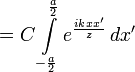 = C \int\limits_{-\frac{a}{2}}^{\frac{a}{2}}e^\frac{ikxx^\prime}{z} \,dx^\prime