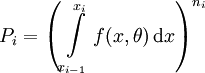 P_i=\left( \int\limits_{x_{i-1}}^{x_i} f(x,\theta) \, \mathrm{d} x \right)^{n_i}\!