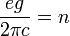 \frac{eg}{2\pi c}=n