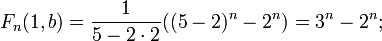 F_n(1,b)=\frac{1}{5-2\cdot 2}((5-2)^n-2^n)=3^n-2^n;