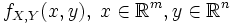 f_{X,Y}(x,y),\; x\in \mathbb{R}^m, y \in \mathbb{R}^n