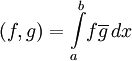 (f, g) = \int\limits_a^b\!f\overline{g}\,dx