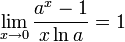 \lim_{x \to 0}\frac{a^x - 1}{x \ln a} = 1
