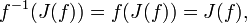 \ f^{-1}(J(f)) = f(J(f)) = J(f),