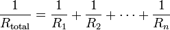 \frac<1><R_\mathrm<total>> = \frac<1> <R_1>+ \frac<1> <R_2>+ \cdots + \frac<1><R_n>