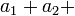 \ a_1 +a_2+
