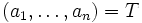 (a_1, \ldots, a_n)=T