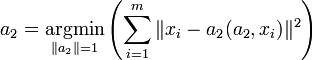 a_2 = \underset{\Vert a_2 \Vert =1}{\operatorname{argmin}} \left( \sum_{i=1}^m \Vert x_i - a_2 (a_2,x_i)\Vert ^2\right) 