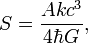 S = \frac{Akc^3}{4\hbar G},