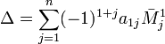 \Delta=\sum_{j=1}^n (-1)^{1+j} a_{1j}\bar M_j^1