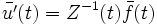 \bar{u'}(t) = Z^{-1}(t)\bar{f}(t)