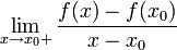 \lim\limits_{x \to x_0+} \frac{f(x) - f(x_0)}{x - x_0}