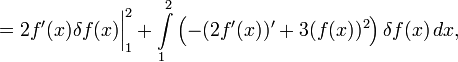 =2f'(x)\delta f(x)\bigg|_1^2+\int\limits_1^2\left(-(2f'(x))'+3(f(x))^2\right)\delta f(x)\,dx,