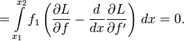 =\int\limits_{x_1}^{x_2}f_1\left(\frac{\partial L}{\partial f}-\frac{d}{dx}\frac{\partial L}{\partial f'}\right)\,dx=0.