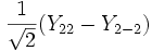 {{1 \over {\sqrt 2 }}(Y_{22}  - Y_{2 - 2} )}