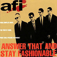Обложка альбома «Answer That and Stay Fashionable» (AFI, {{{Год}}})