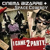 Обложка сингла «I Came 2 Party» (Cinema Bizarre, 2009)