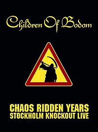 Обложка альбома «Chaos Ridden Years - Stockholm Knockout Live» (Children of Bodom, 2006)