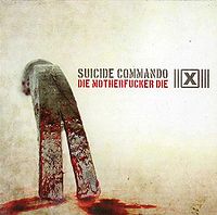 Обложка сингла «Die Motherfucker Die» (Suicide Commando, 2009)