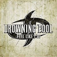 Обложка сингла «Feel Like I Do» (группы Drowning Pool, 2010)
