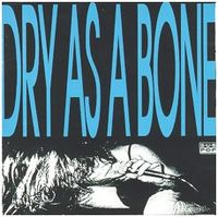 Обложка альбома «Dry As a Bone» (Green River, 1987)
