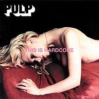 Обложка альбома «This Is Hardcore» (Pulp, 1998)