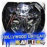Обложка сингла «Hear Me Now» (Hollywood Undead, 2010)