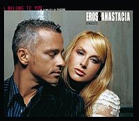 Обложка сингла «I belong to you (Il ritmo della passione)» (Эроса Рамаццотти и Анастэйши, 2006)