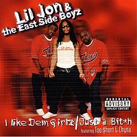 Обложка сингла «I Like Dem Girlz/Just a Bitch» (Lil Jon & the East Side Boyz, 2000)