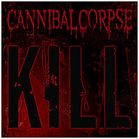 Обложка альбома «Kill» (Cannibal Corpse, 2006)