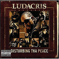 Обложка альбома «Ludacris Presents: Disturbing tha Peace» (Ludacris & Disturbing tha Peace, {{{Год}}})