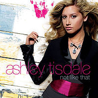Обложка сингла «Not Like That» (Эшли Тисдейл, 2008)