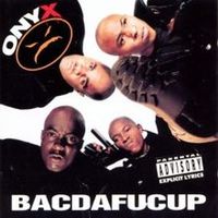 Обложка альбома «Bacdafucup» (Onyx, 1993)