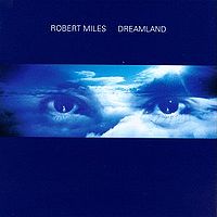 Обложка альбома «Dreamland» (Роберта Майлза, 1996)