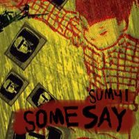 Обложка сингла «Some Say» (Sum 41, (2005))