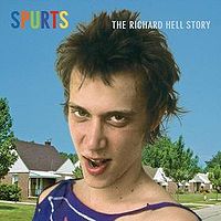 Обложка альбома «Spurts: The Richard Hell Story» (Ричарда Хэлла, 2002)