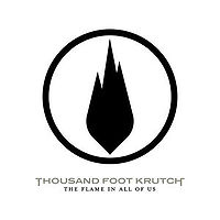 Обложка альбома «The Flame In All Of Us» (Thousand Foot Krutch, 2007)