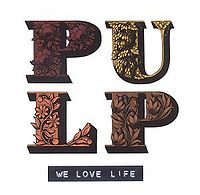 Обложка альбома «We Love Life» (Pulp, 2001)