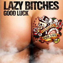Обложка альбома «Good Luck» (Lazy Bitches, 2009)