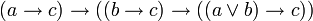 ~(a to c) to ((b to c) to ((a lor b) to c))